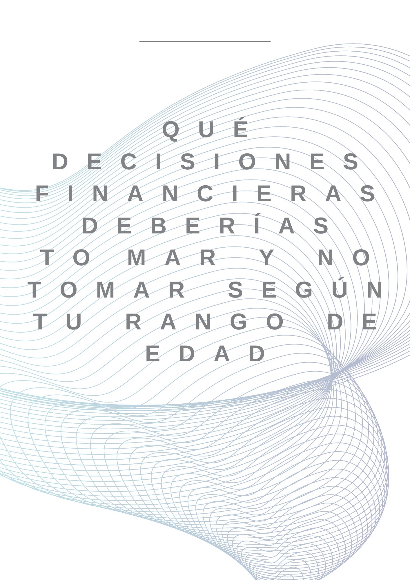 Qué decisiones financieras deberías tomar y no tomar según tu rango de edad Qué decisiones financieras deberías tomar y no tomar según tu rango de edad